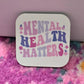 Mental Health Matters Pink Handmade Square Refrigerator Magnet