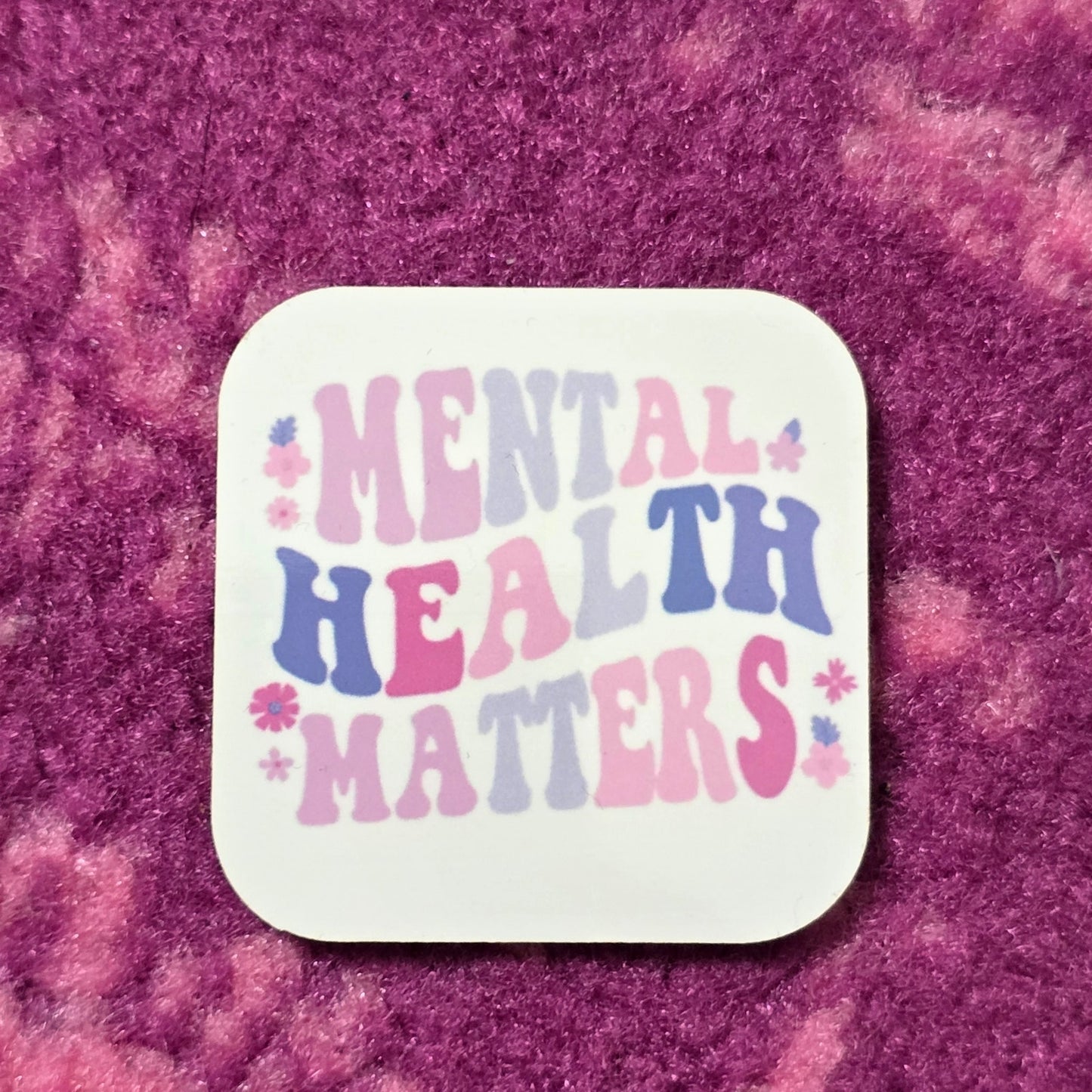 Mental Health Matters Pink Handmade Square Refrigerator Magnet