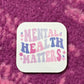 Mental Health Matters Pink Handmade Square Refrigerator Magnet