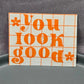 You Look Good Orange Mirror Decal Vinyl Stickers Peel and Stick Affirmation