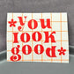 You Look Good Red Mirror Decal Stickers Stationary Peel and Stick Affirmation